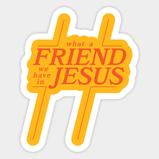 What a Friend We Have in Jesus Sticker